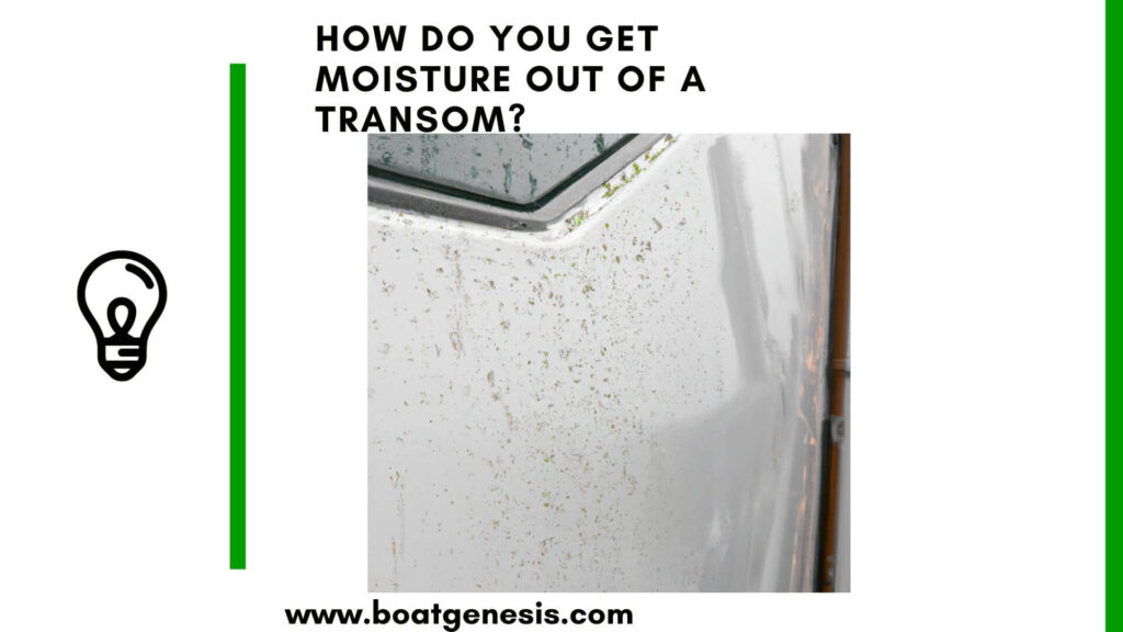 How do you get moisture out of a transom - Featured image