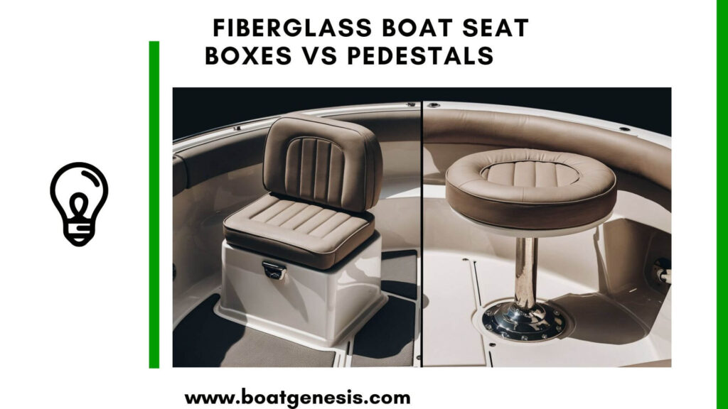 fiberglass boat seat boxes vs pedestals - featured image