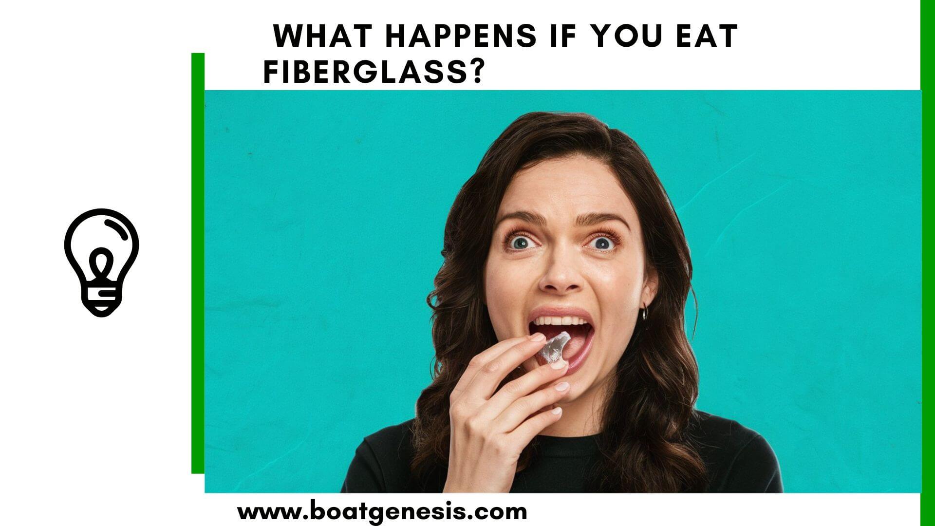 What Happens If You Eat Fiberglass? Everything You Should Know Boat