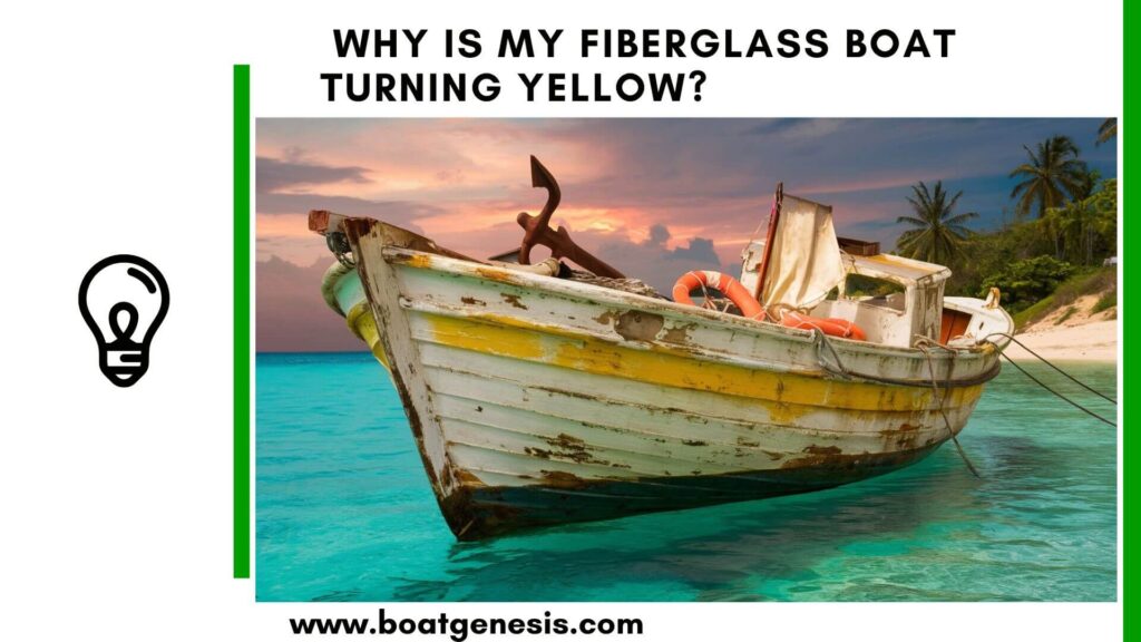why is my white fiberglass boat turning yellow - featured image